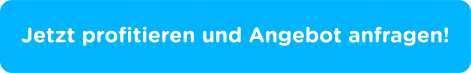 Jetzt profitieren und Angebot anfragen !